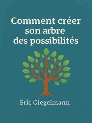 cover image of Comment Créer son Arbre des Possibilités